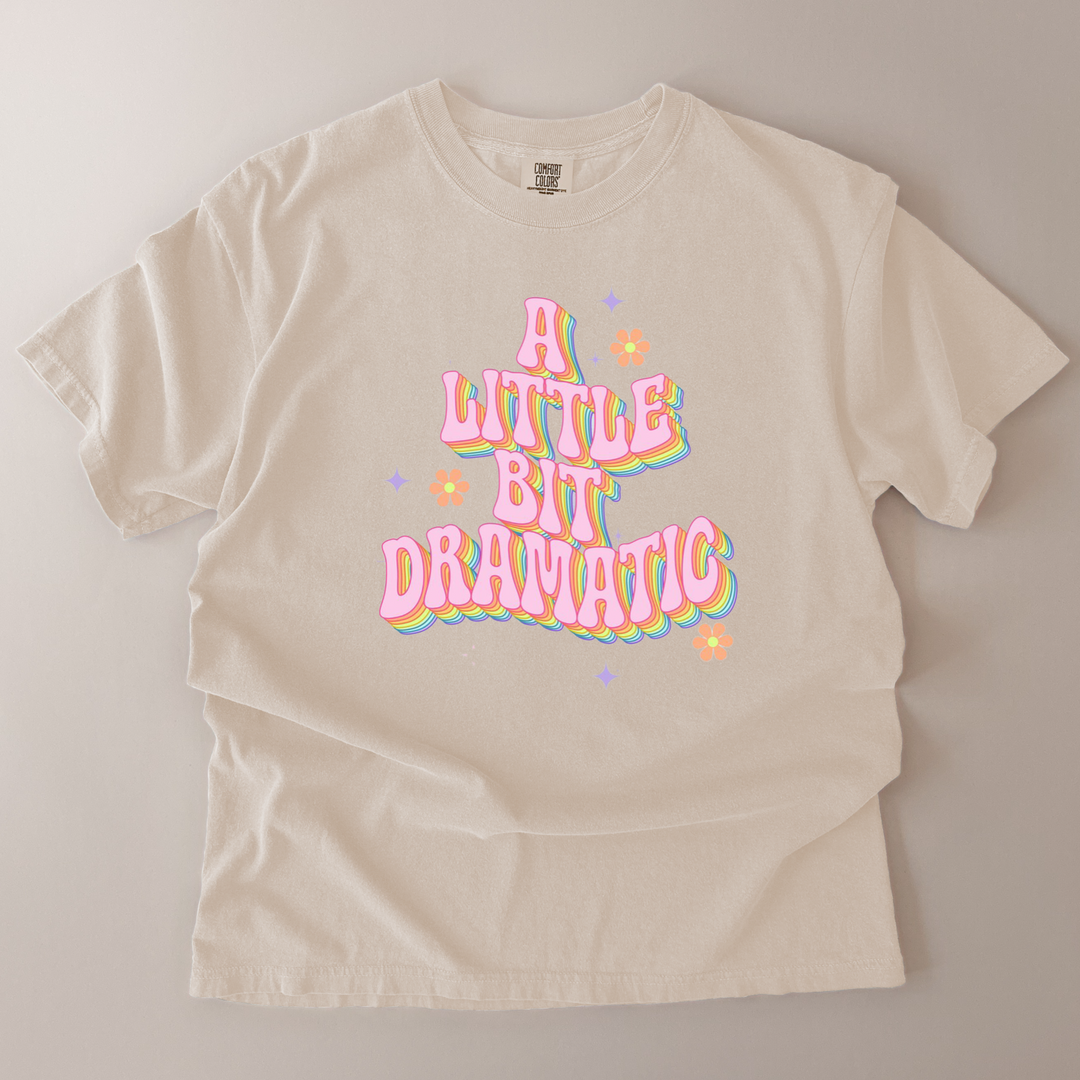 A Little Bit Dramatic T-Shirt