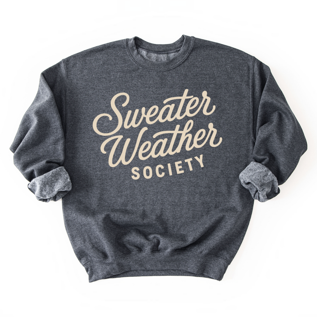 Sweater Weather Society Sweatshirt