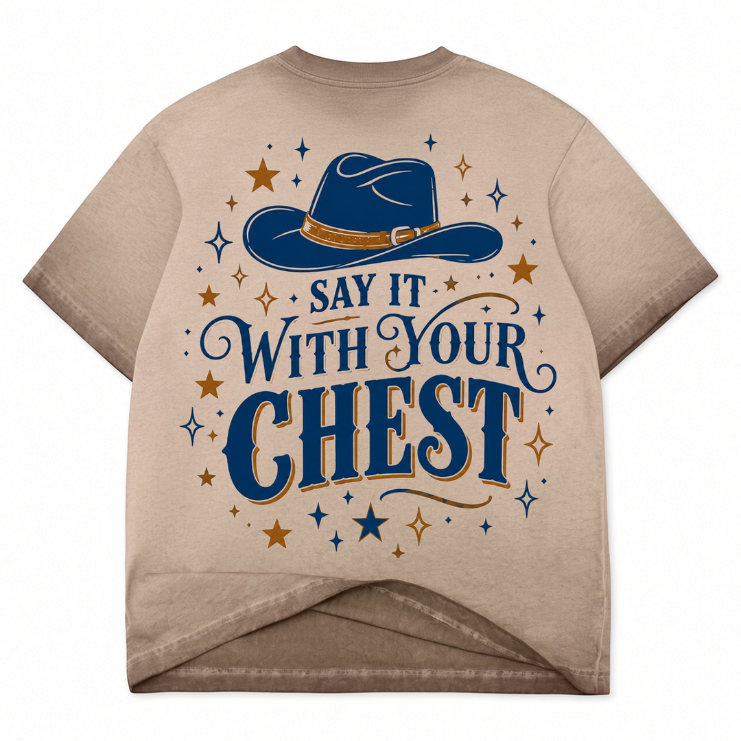 Say It With Your Chest Shirt