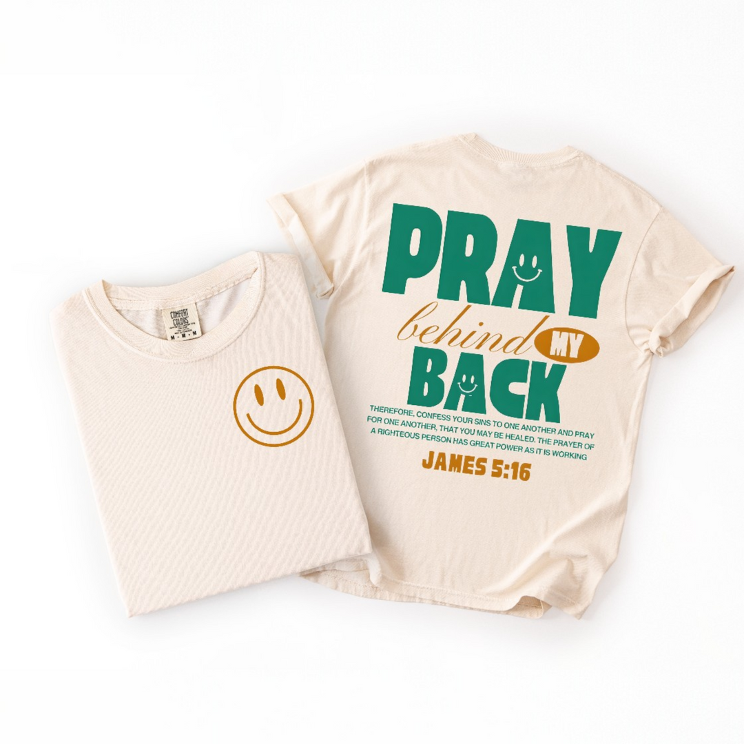 Pray Behind My Back T-Shirt