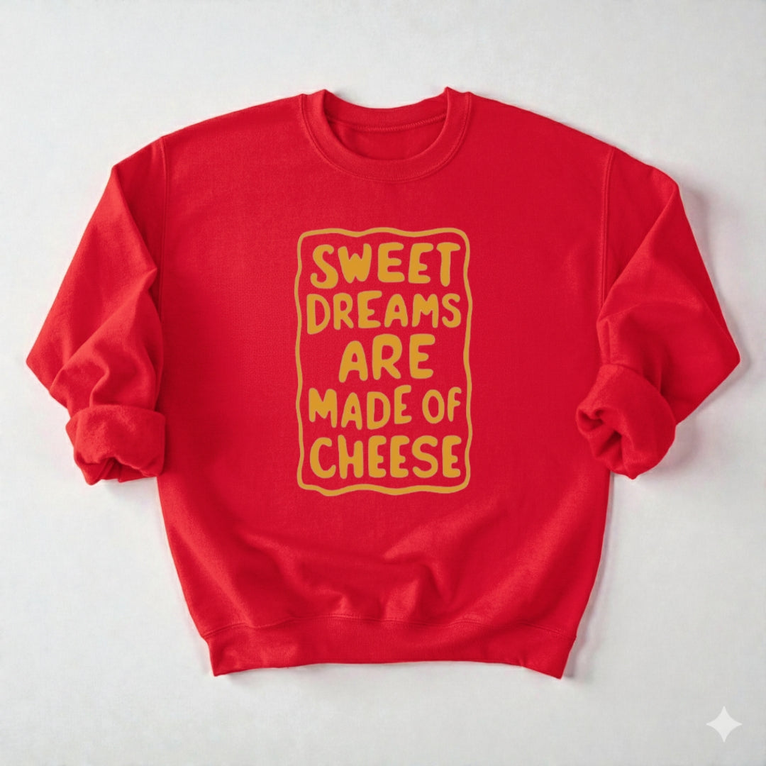 Sweet Dreams Are Made of Cheese Crewneck Sweatshirt